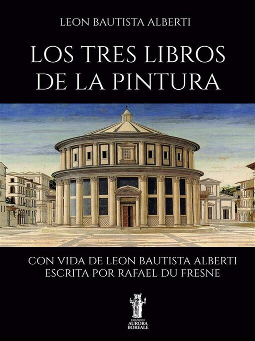 Title details for Los Tres Libros de la Pintura by Leon Bautista Alberti - Available